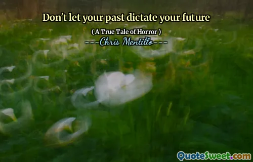 Don't let your past dictate your future