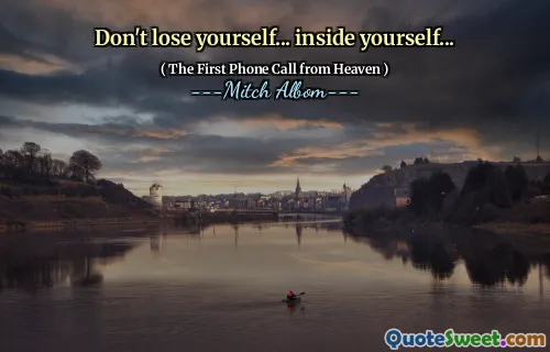 Don't lose yourself... inside yourself...