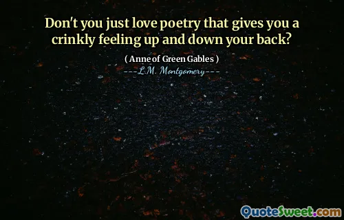 Don't you just love poetry that gives you a crinkly feeling up and down your back?