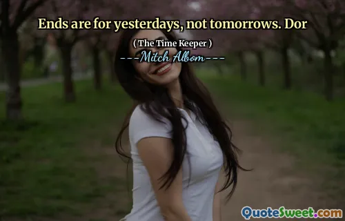 終わりは昨日であり、明日ではありません。ドー