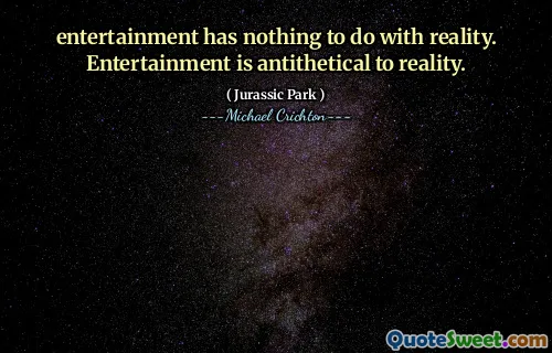 娱乐与现实无关。娱乐与现实是对立的。