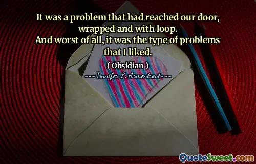 It was a problem that had reached our door, wrapped and with loop.
And worst of all, it was the type of problems that I liked.