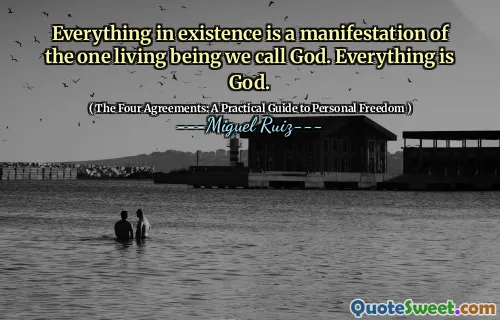 Everything in existence is a manifestation of the one living being we call God. Everything is God.