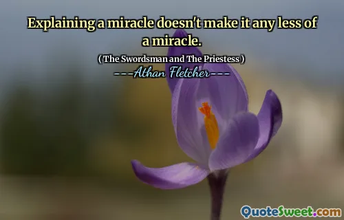 Explaining a miracle doesn't make it any less of a miracle.