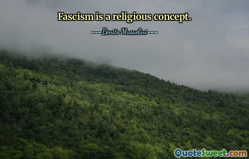 Fascism is a religious concept.