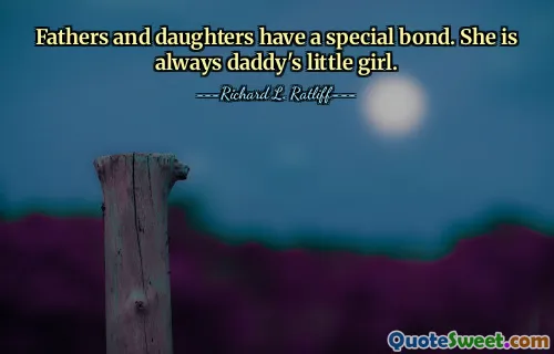 Fathers and daughters have a special bond. She is always daddy's little girl.
