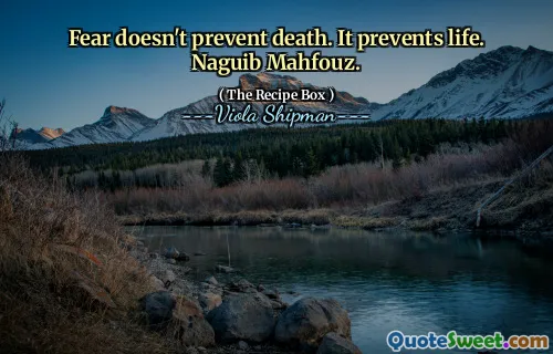 恐惧不会阻止死亡。它可以防止生命。 Naguib Mahfouz。