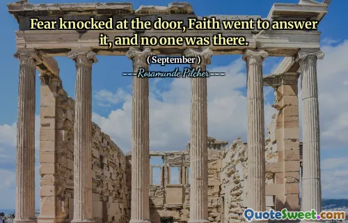 Fear knocked at the door, Faith went to answer it, and no one was there.