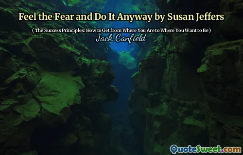 Feel the Fear and Do It Anyway by Susan Jeffers