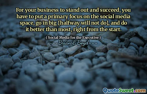 为了使您的业务脱颖而出并取得成功，您必须将主要关注的重点放在社交媒体领域，大事{中途都不会做}，并且从一开始就比大多数人做得更好。