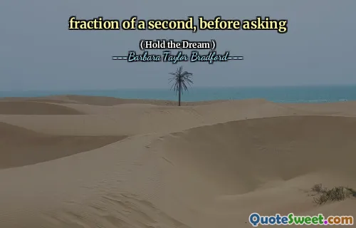 fraction of a second, before asking