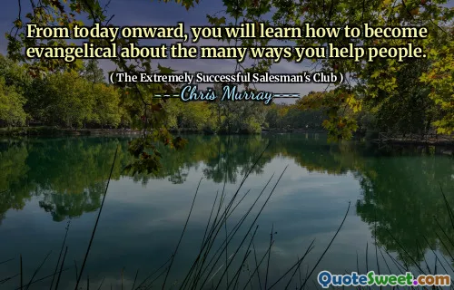 Från och med idag kommer du att lära dig att bli evangelisk om de många sätt du hjälper människor.