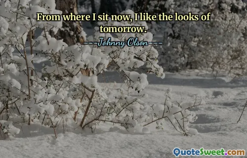 从我现在坐的地方来看，我喜欢明天的样子。