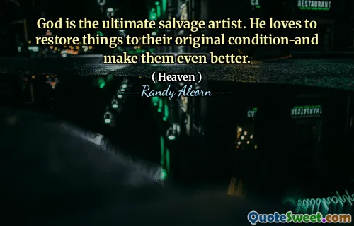上帝是终极的打捞艺术家。他喜欢恢复其原始状况，并使它们变得更好。