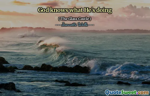 God knows what He's doing