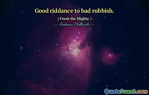 Good riddance to bad rubbish.