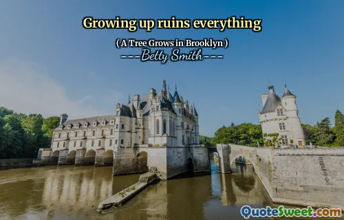 Growing up ruins everything