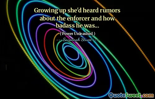 Growing up she'd heard rumors about the enforcer and how badass he was...