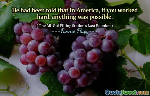 He had been told that in America, if you worked hard, anything was possible.