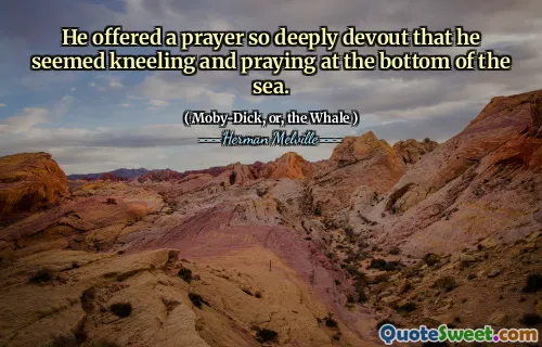 Han erbjöd en bön så djupt hängiven att han verkade knä och bad längst ner på havet.