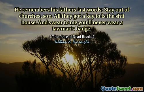 他记得父亲的遗言：远离教堂，儿子。他们只有一个钥匙就是狗屎屋。向我发誓，您永远不会戴律师徽章。