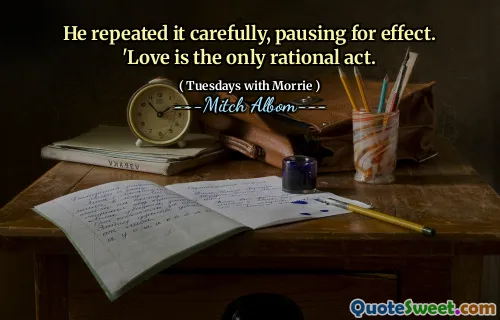 Lo ripeté attentamente, fermandosi per effetto.  'L'amore è l'unico atto razionale.
