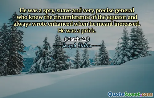 Он был парией, учтивым и очень точным генералом, который знал окружность экватора и всегда писал усиление, когда имел в виду увеличение. Он был уколом.
