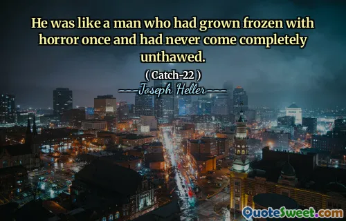 Он был как человек, который когда -то заморозил с ужасом и никогда не оставался совершенно без внимания.