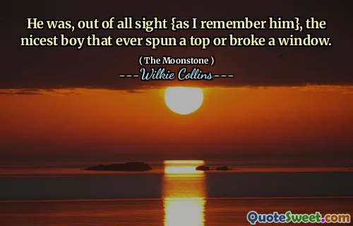 He was, out of all sight {as I remember him}, the nicest boy that ever spun a top or broke a window.