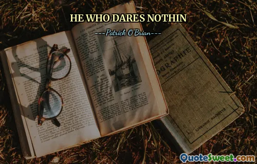 HE WHO DARES NOTHIN