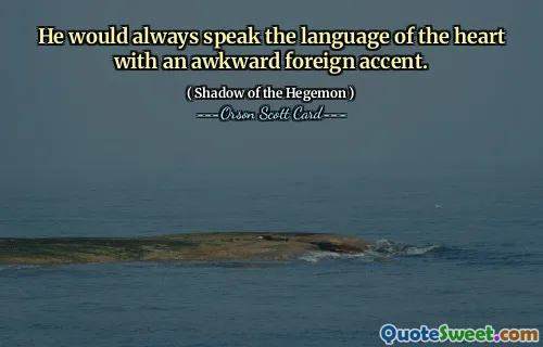 他总是带着一种尴尬的外国口音说出内心的语言。