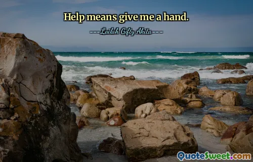 Help means give me a hand.