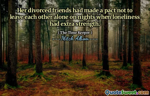 I suoi amici divorziati avevano fatto un patto per non lasciarsi da soli nelle notti in cui la solitudine aveva una forza extra.