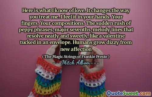 这是我对爱的了解。它改变了你对待我的方式。我感觉到你的手。你的手指。您的构图。辣椒短语，主要的七分之一，旋律线条的突然匆忙，它们像情人节那样整齐而甜蜜地融合在一起。人类因新的感情而头晕