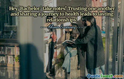 Hey 'Bachelor,' take notes! Trusting one another and sharing a journey to health leads to lasting relationships!