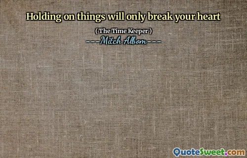 物事を保持することはあなたの心を壊すだけです