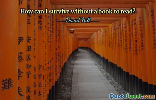 How can I survive without a book to read?