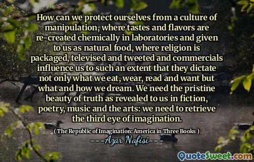 我们如何保护自己免受操纵文化的侵害，在这种文化中，口味和风味在实验室中重新创建，并作为天然食品赋予我们，在这些食物中，宗教被包装，电视和推特发推文，并且广告影响我们，以至于他们不仅决定了我们饮食，佩戴，阅读和想要的东西，而且我们梦dream以求的是什么。我们需要在小说，诗歌，音乐和艺术中向我们揭示的真理的原始美：我们需要检索第三个想象力。