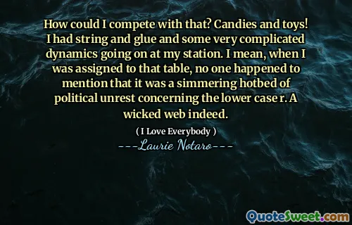 How could I compete with that? Candies and toys! I had string and glue and some very complicated dynamics going on at my station. I mean, when I was assigned to that table, no one happened to mention that it was a simmering hotbed of political unrest concerning the lower case r. A wicked web indeed.