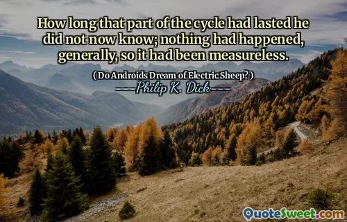 周期的那一部分持续了多长时间，他现在不知道。一般来说，什么都没有发生，所以它是无量的。