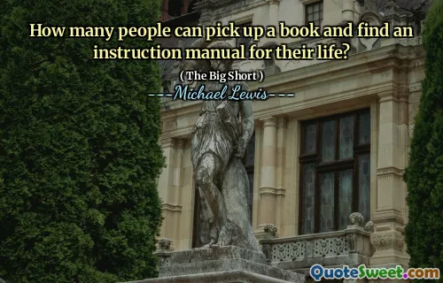 How many people can pick up a book and find an instruction manual for their life?