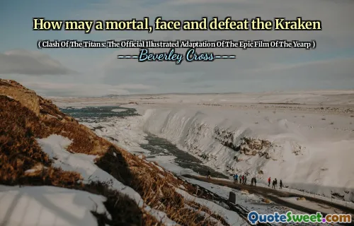 How may a mortal, face and defeat the Kraken