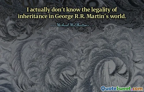 Jeg vet faktisk ikke lovligheten av arv i George R.R. Martins verden.