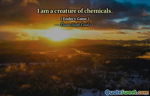 Sunt o creatură a substanțelor chimice.