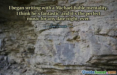 Začal jsem psát s mentalitou Michaela Bubla. Myslím, že je fantastický a je to perfektní hudba pro každé rande.