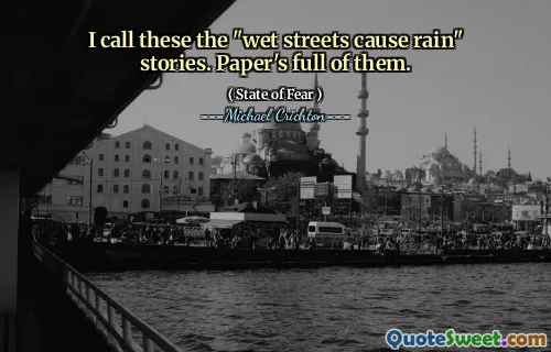 Říkám jim příběhy „mokré ulice způsobují déšť“. Papír je plný.