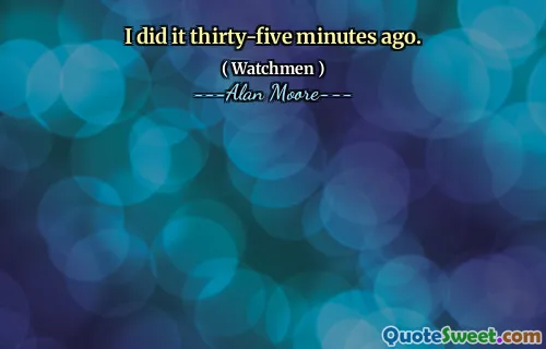 I did it thirty-five minutes ago.