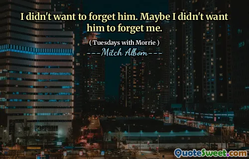 Jeg ville ikke glemme ham. Kanskje jeg ikke ville at han skulle glemme meg.