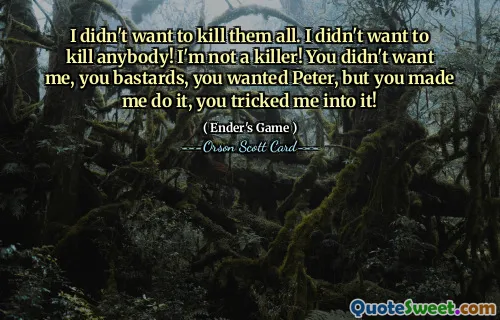 Jeg ville ikke drepe dem alle. Jeg ville ikke drepe noen! Jeg er ikke en morder! Du ville ikke ha meg, dine jævler, du ville ha Peter, men du fikk meg til det, du lurte meg til det!