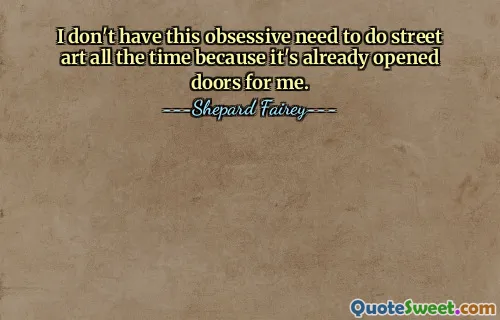 Non ho questo bisogno ossessivo di fare sempre arte di strada perché mi ha già aperto le porte.